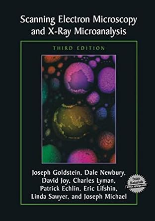 scanning electron microscopy and x ray microanalysis 1st edition joseph goldstein ,dale e newbury ,david c