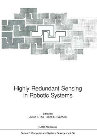 highly redundant sensing in robotic systems 1st edition julius t tou ,jens g balchen 3642840531,