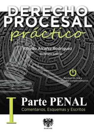 derecho procesal practico parte penal comentarios esquemas y escritos 1st edition alfredo alcaniz rodriguez