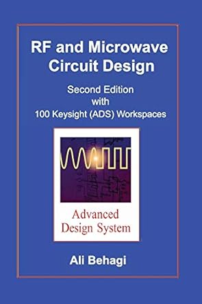 rf and microwave circuit design updated and revised with 100 keysight workspaces 1st edition ali a behagi