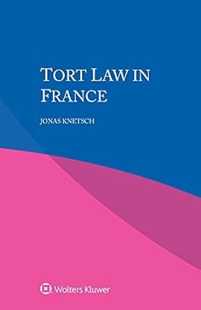 tort law in france 1st edition jonas knetsch 9403535741, 978-9403535746