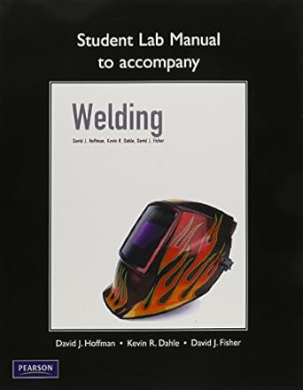 welding lab manual for welding 1st edition david hoffman ,james berry ,kevin dahle ,david fisher 0131597760,