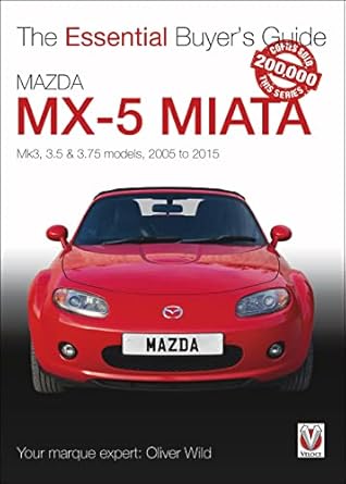 mazda mx 5 miata mk3 3 5 and 3 75 models 2005 2015 1st edition oliver wild 1787117545, 978-1787117549