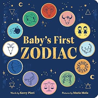 babys first zodiac discover the twelve star signs with this adorable astrology book for kids 1st edition