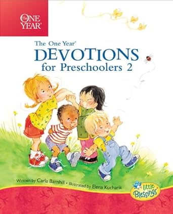the one year devotions for preschoolers 2 365 simple devotions for the very young 1st edition carla barnhill