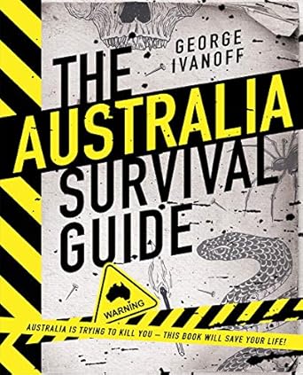 the australia survival guide 1st edition george ivanoff 0143796577, 978-0143796572