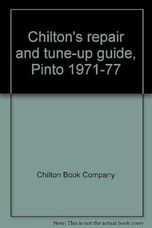 chiltons repair and tune up guide pinto 1971 77 1st edition chilton book company 0801966078, 978-0801966071