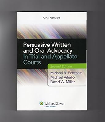 persuasive written and oral advocacy in trial and appellate courts 1st edition michael vitiello ,michael r