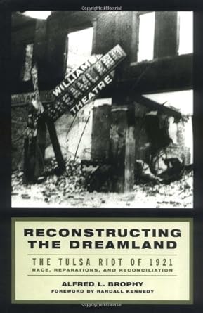 reconstructing the dreamland the tulsa race riot of 1921 race reparations and reconciliation 1st edition
