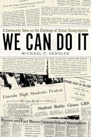 we can do it a community takes on the challenge of school desegregation 1st edition michael t gengler