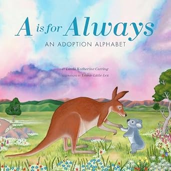a is for always an adoption alphabet 1st edition linda cutting ,leonie little lex 1641706627, 978-1641706629