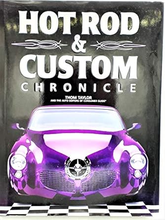 hot rod and custom chronicle 1st edition thom taylor ,auto editors of consumer guide 1412712262,