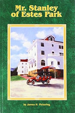 mr stanley of estes park 1st edition james h pickering ,susan s davis 1886727058, 978-1886727052