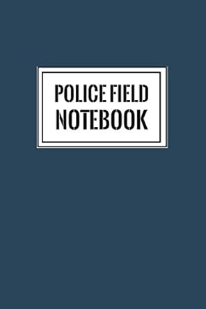 police field notebook incident report and police field interview notebook 1st edition job notebooks llc