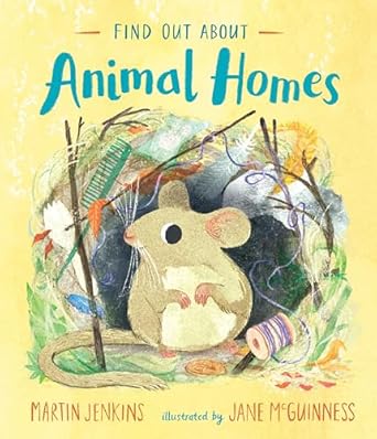 find out about animal homes 1st edition martin jenkins ,jane mcguinness 1536220477, 978-1536220476
