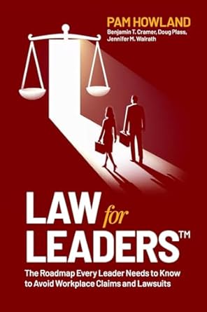 law for leaders the roadmap every leader needs to know to avoid workplace claims and lawsuits 1st edition pam