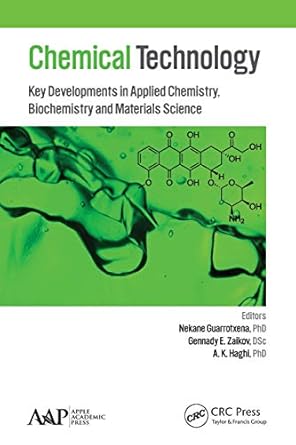 chemical technology 1st edition a k haghi ,nekane guarrotxena ,gennady e zaikov 1774633647, 978-1774633649