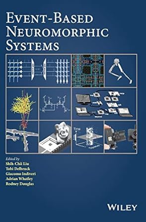 event based neuromorphic systems 1st edition shih chii liu ,tobi delbruck ,giacomo indiveri ,adrian whatley