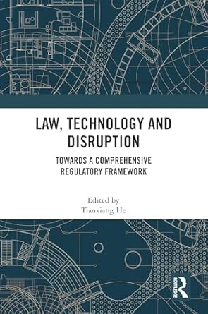law technology and disruption 1st edition tianxiang he 1041090137, 978-1041090137