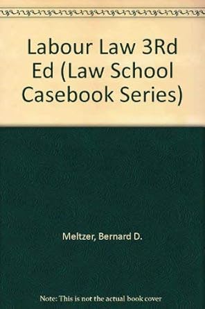 labor law cases materials and problems 1st edition bernard d meltzer ,stanley d henderson 0316566470,