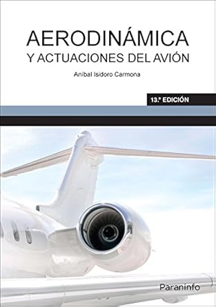 aerodinamica y actuaciones del avion 13 edicion 1st edition anibal isidoro carmona 8428337454, 978-8428337458