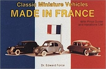 classic miniature vehicles made in france 1st edition edward force 0887403166, 978-0887403163