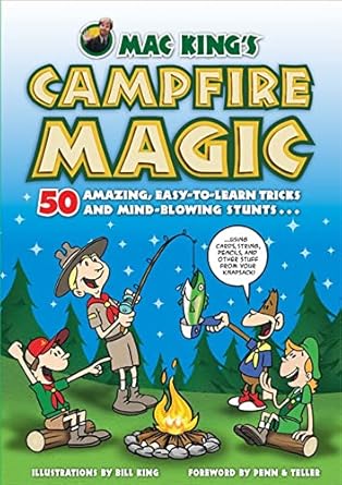 mac kings campfire magic 50 amazing easy to learn tricks and mind blowing stunts using cards string pencils