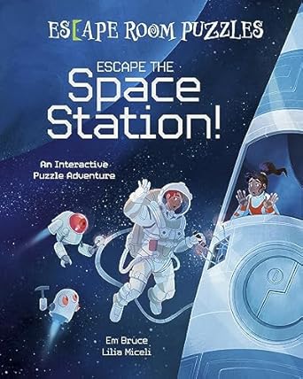 escape room puzzles escape the space station an interactive puzzle adventure 1st edition em bruce ,n/a lilia