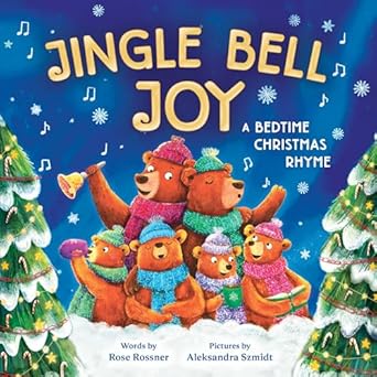 jingle bell joy a bedtime christmas rhyme for kids 1st edition rose rossner ,aleksandra szmidt 1728265878,