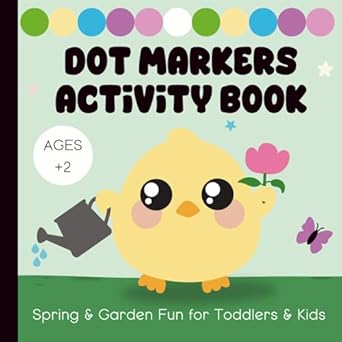 dot markers activity book spring and garden fun for toddlers and kids ages 2 and up 1st edition titanfolio ,b