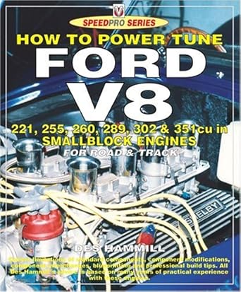 how to build and power tune for v8 221 255 260 289 302 and 351cu in smallblock engines 1st edition des
