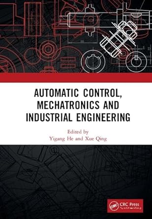 automatic control mechatronics and industrial engineering proceedings of the international conference on