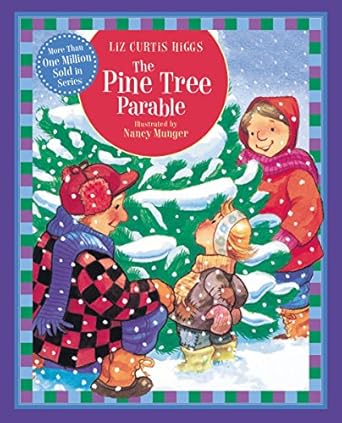 the pine tree parable 1st edition liz curtis higgs ,nancy munger 1400318084, 978-1400318087