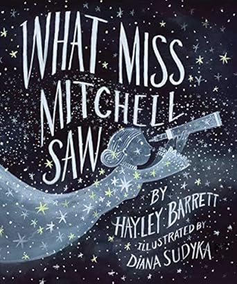 what miss mitchell saw 1st edition hayley barrett ,diana sudyka 1481487590, 978-1481487597