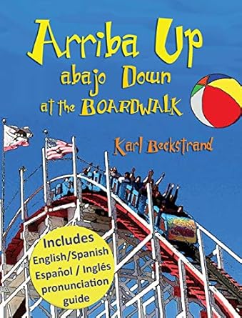 arriba up abajo down at the boardwalk at the boardwalk 1st edition karl beckstrand 1732069670, 978-1732069671