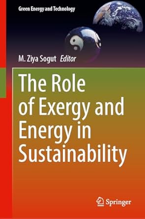 the role of exergy and energy in sustainability 1st edition m ziya sogut 3031898680, 978-3031898686