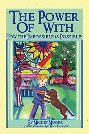 the power of with how the impossible is possible 1st edition mickey moore 1734096632, 978-1734096637