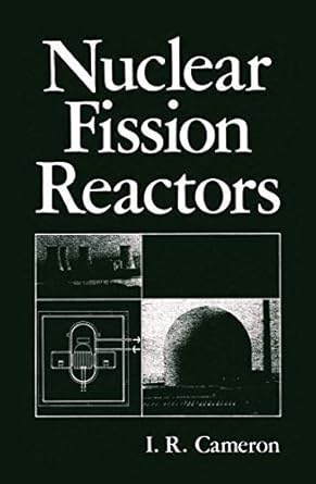 nuclear fission reactors 1st edition i r cameron 0306410737, 978-0306410734