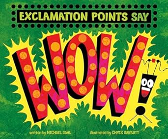 exclamation points say wow 1st edition michael dahl ,chris garbutt 1515838633, 978-1515838630