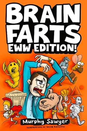 brain farts   the worlds most interesting weird and icky facts from history and science for curious kids 1st
