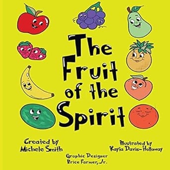 the fruit of the spirit 1st edition michele d smith ,brice farmer jr 0578302918, 978-0578302911
