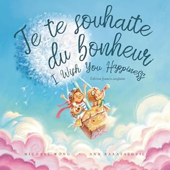 je te souhaite du   francais anglais 1st edition michael wong ,ann baratashvili ,george willms ,david miles