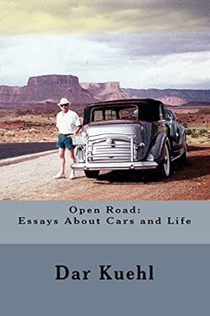 open road essays about cars and life 1st edition dar kuehl 146637215x, 978-1466372153