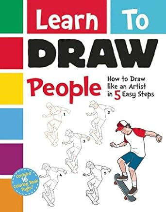 learn to draw people how to draw like an artist in 5 easy steps 1st edition racehorse for young readers