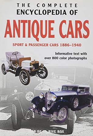 the complete encyclopedia of antique cars sport and passenger cars 1886 1940 1st edition packages 0785818723,