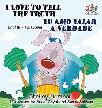 i love to tell the truth english portuguese bilingual childrens book 1st edition shelley admont ,kidkiddos