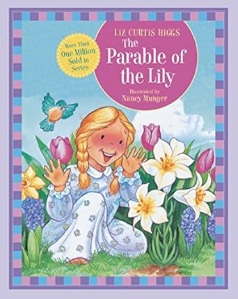 the parable of the lily 1st edition liz curtis higgs ,nancy munger 1400318092, 978-1400318094