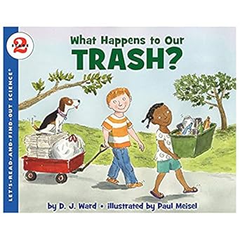 what happens to our trash 1st edition d j ward ,paul meisel 0061687553, 978-0061687556