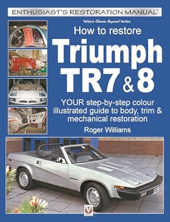 how to restore triumph tr7 and 8 1st edition roger williams 1787112527, 978-1787112520