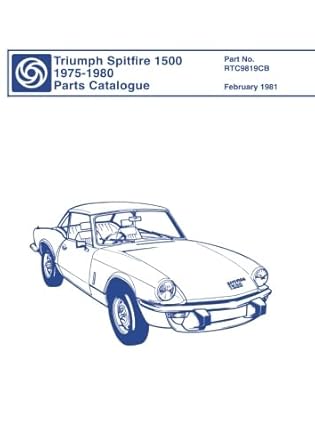 triumph spitfire 1500 1975 1980 parts catalogue publication number rtc9819cb 1st edition triumph cars ltd
